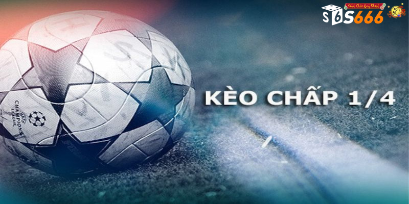 Tìm Hiểu Về Kèo ¼